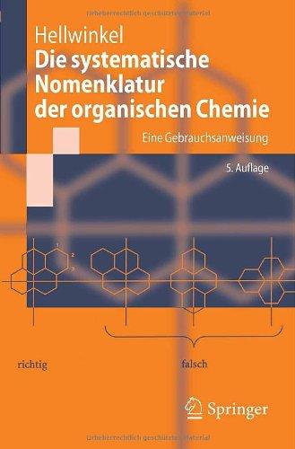 Die systematische Nomenklatur der organischen Chemie: Eine Gebrauchsanweisung (German Edition)