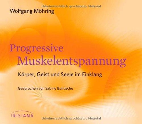 Progressive Muskelentspannung CD: Körper, Geist und Seele im Einklang