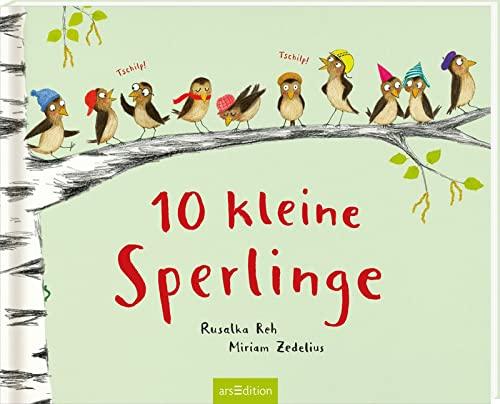 Zehn kleine Sperlinge: Kinderbuch ab 3, lustige Reime animieren zum Mitsprechen