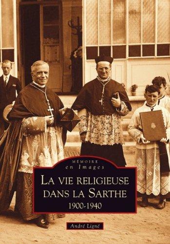 La vie religieuse dans la Sarthe : 1900-1940