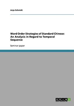 Word Order Strategies of Standard Chinese: An Analysis in Regard to Temporal Sequence