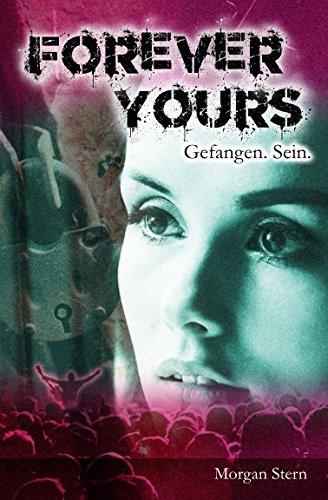 Forever Yours - Gefangen. Sein.