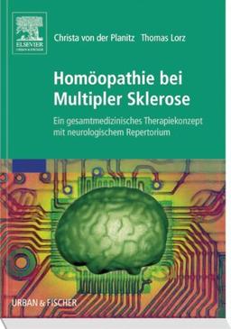 Homöopathie bei Multipler Sklerose: Ein gesamtmedizinisches Therapiekonzept mit neurologischem Repertorium