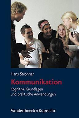 Kommunikation. Kognitive Grundlagen und praktische Anwendungen (Osnabrucker Beitrage Zur Parteienforschung)