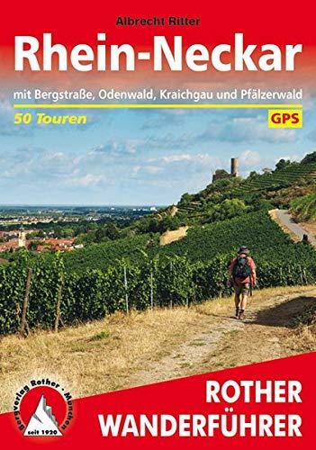 Rhein-Neckar: mit Bergstraße, Odenwald, Kraichgau und Pfälzerwald. 50 Touren. Mit GPS-Tracks (Rother Wanderführer)