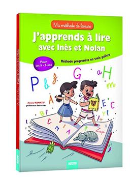 J'apprends à lire avec Inès et Nolan : méthode progressive en trois paliers : pour les 5-6 ans