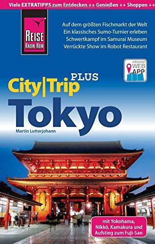 Reise Know-How CityTrip PLUS Tokyo mit Yokohama: Reiseführer mit Faltplan und kostenloser Web-App