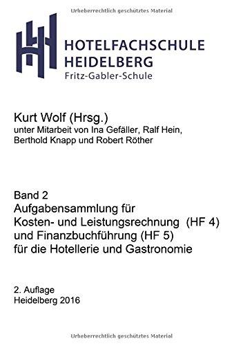 Aufgabensammlung: für HF4 und HF5 (Hotelfachschule Heidelberg - Rechnungswesen)