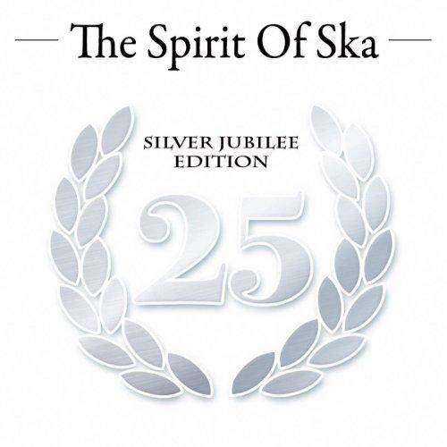 The Spirit of Ska-Silver Jubilee Edition