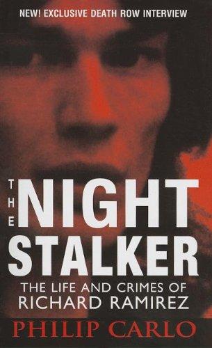 The Night Stalker: The Life and Crimes of Richard Ramirez