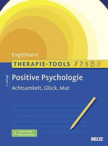 Therapie-Tools Positive Psychologie: Achtsamkeit, Glück und Mut. Mit E-Book inside