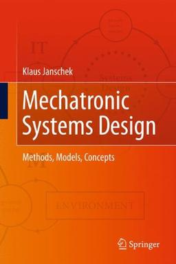 Mechatronic Systems Design: Methods, Models, Concepts