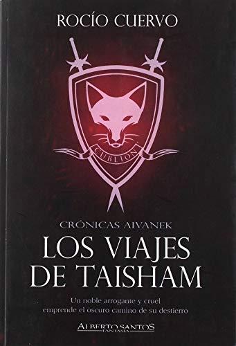 LOS VIAJES DE TAISHAM: Crónicas Aivanek (Alberto Santos Editor. Fantasía)