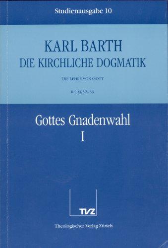 Die kirchliche Dogmatik, Studienausgabe, 31 Bde., Bd.10, Gottes Gnadenwahl