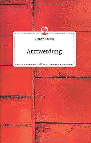 Arztwerdung. Life is a Story