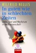 In guten wie in schlechten Zeiten. Liebe, Lust und Wachstum in der Partnerschaft