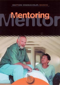 Mentoring: Geistlich wachsen und vorankommen