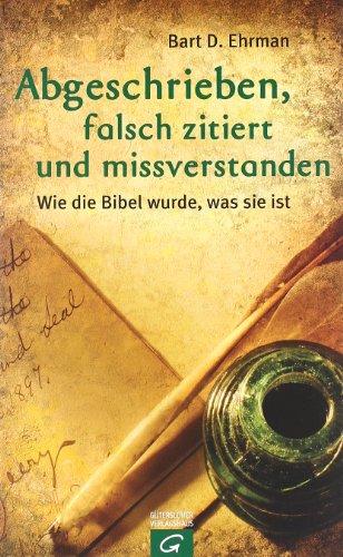 Abgeschrieben, falsch zitiert und missverstanden: Wie die Bibel wurde, was sie ist