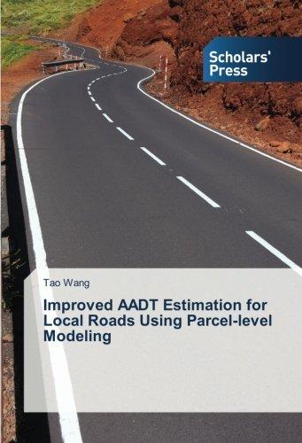 Improved AADT Estimation for Local Roads Using Parcel-level Modeling