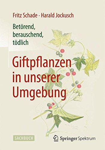 Betörend, berauschend, tödlich - Giftpflanzen in unserer Umgebung