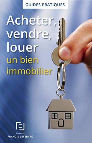 Acheter, vendre, louer un bien immobilier