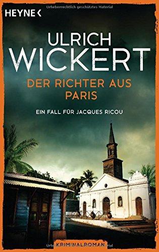 Der Richter aus Paris: Ein Fall für Jacques Ricou. Kriminalroman