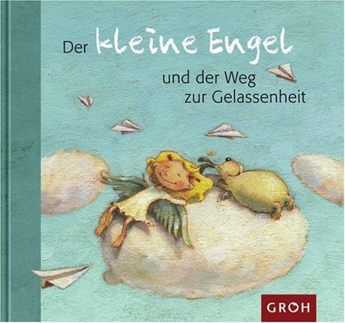 Der kleine Engel und der Weg zur Gelassenheit