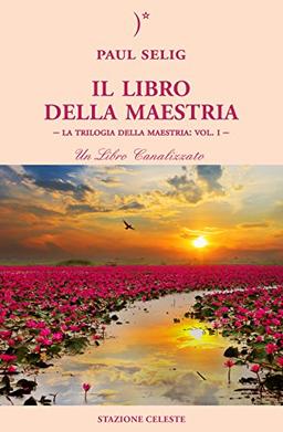 Il libro della maestria (Biblioteca celeste)