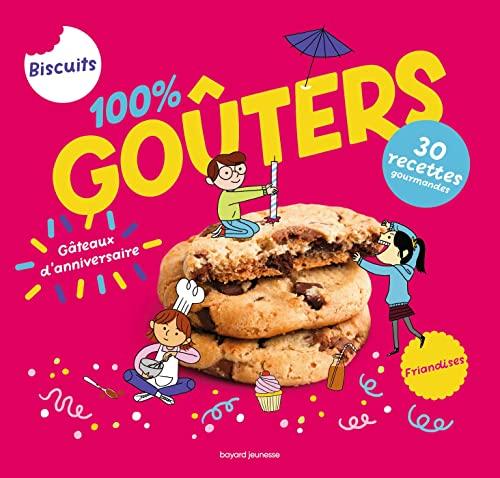 100 % goûters : 30 recettes gourmandes