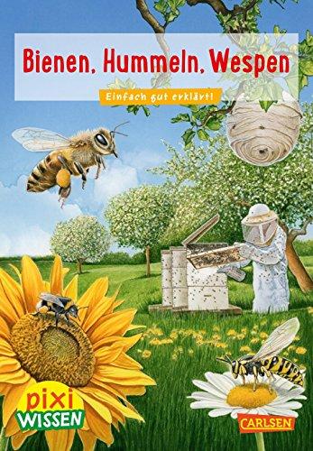 Bienen, Hummeln, Wespen: Einfach gut erklärt (Pixi Wissen, Band 104)