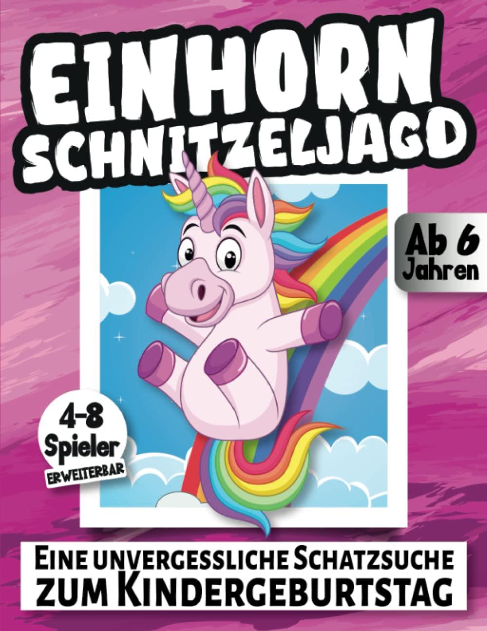 Schnitzeljagd Kindergeburtstag: Einhorn - Eine unvergessliche Schatzsuche ab 6 Jahren - 4-8 Spieler erweiterbar