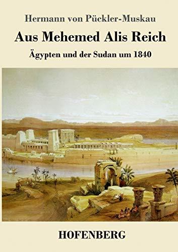 Aus Mehemed Alis Reich: Ägypten und der Sudan um 1840