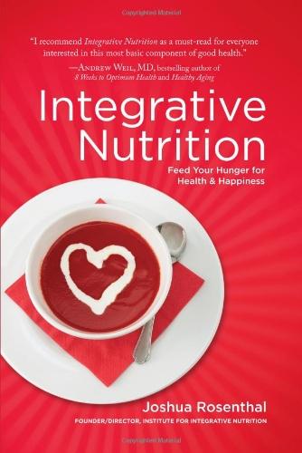 Integrative Nutrition: Feed Your Hunger for Health and Happiness