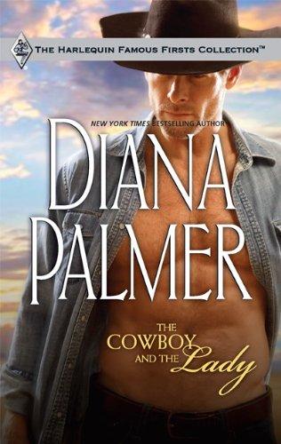 The Cowboy and the Lady (Harlequin Famous Firsts)