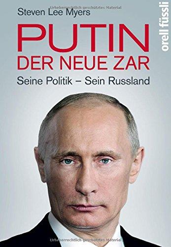 Putin - der neue Zar: Seine Politik - Sein Russland