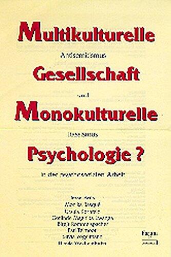 Multikulturelle Gesellschaft, monokulturelle Psychologie? (Forum für Verhaltenstherapie und psychosoziale Praxis)