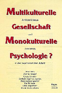 Multikulturelle Gesellschaft, monokulturelle Psychologie? (Forum für Verhaltenstherapie und psychosoziale Praxis)