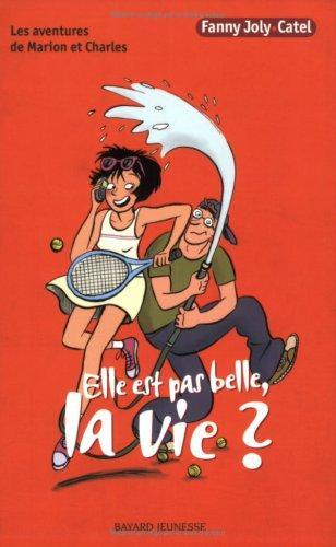 Les aventures de Marion et Charles. Vol. 2006. Elle est pas belle, la vie ?