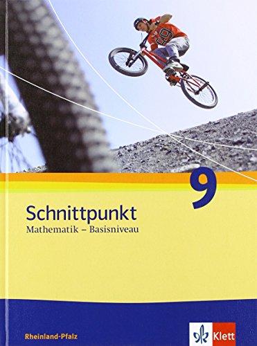 Schnittpunkt Mathematik - Ausgabe für Rheinland-Pfalz. Neubearbeitung / Schülerbuch Basisniveau 9. Schuljahr