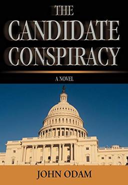 The Candidate Conspiracy: A Novel