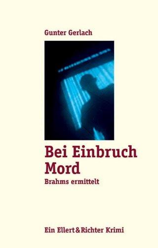 Bei Einbruch Mord. Brahms ermittelt