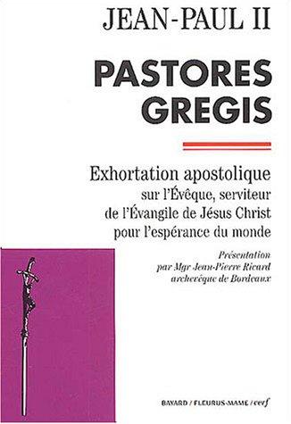 Pastores gregis : exhortation apostolique sur l'évèque, serviteur de l'Evangile de Jésus-Christ pour l'espérance du monde