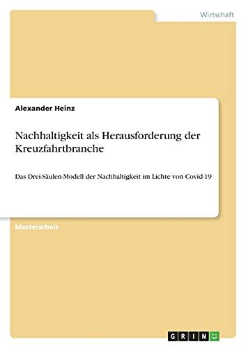 Nachhaltigkeit als Herausforderung der Kreuzfahrtbranche: Das Drei-Säulen-Modell der Nachhaltigkeit im Lichte von Covid-19