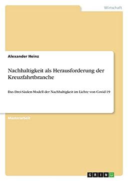 Nachhaltigkeit als Herausforderung der Kreuzfahrtbranche: Das Drei-Säulen-Modell der Nachhaltigkeit im Lichte von Covid-19