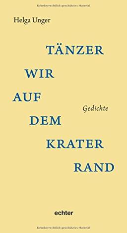 Tänzer wir auf dem Kraterrand: Gedichte