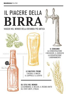 Il piacere della birra: Viaggio nel mondo della bevanda più antica (Manuali)