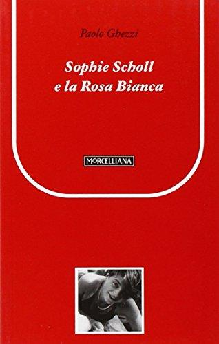 Sophie Scholl e la Rosa Bianca (Il pellicano rosso)