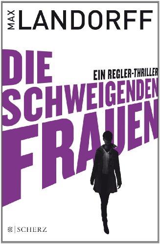 Die schweigenden Frauen: Ein Regler-Thriller