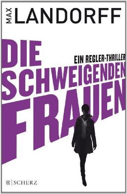 Die schweigenden Frauen: Ein Regler-Thriller