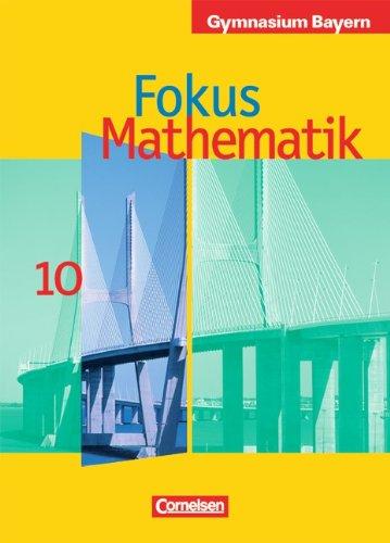 Fokus Mathematik - Gymnasium Bayern: 10. Jahrgangsstufe - Schülerbuch